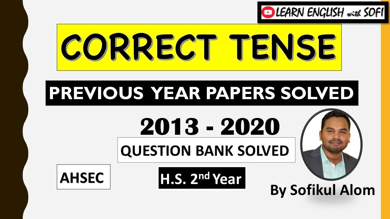 Correct Tense Pt 2 Previous Year Papers Solved !! HS 2nd Year !! AHSEC !! Question Bank Solved