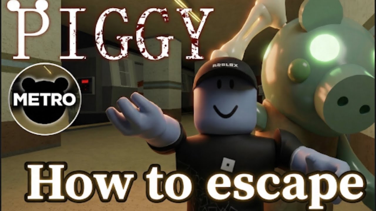 How to escape classic Metro piggy ￼