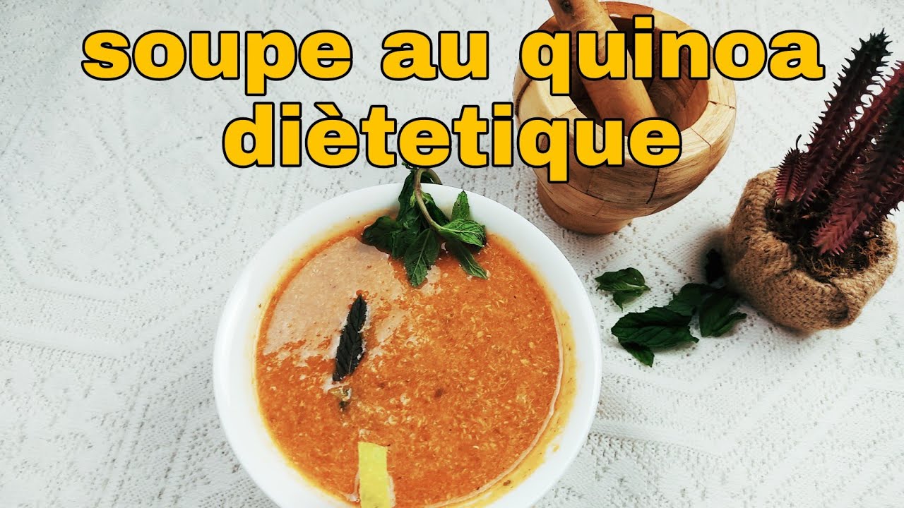 Délicieuse soupe au quinoa   شوربه الكينوا الصحية