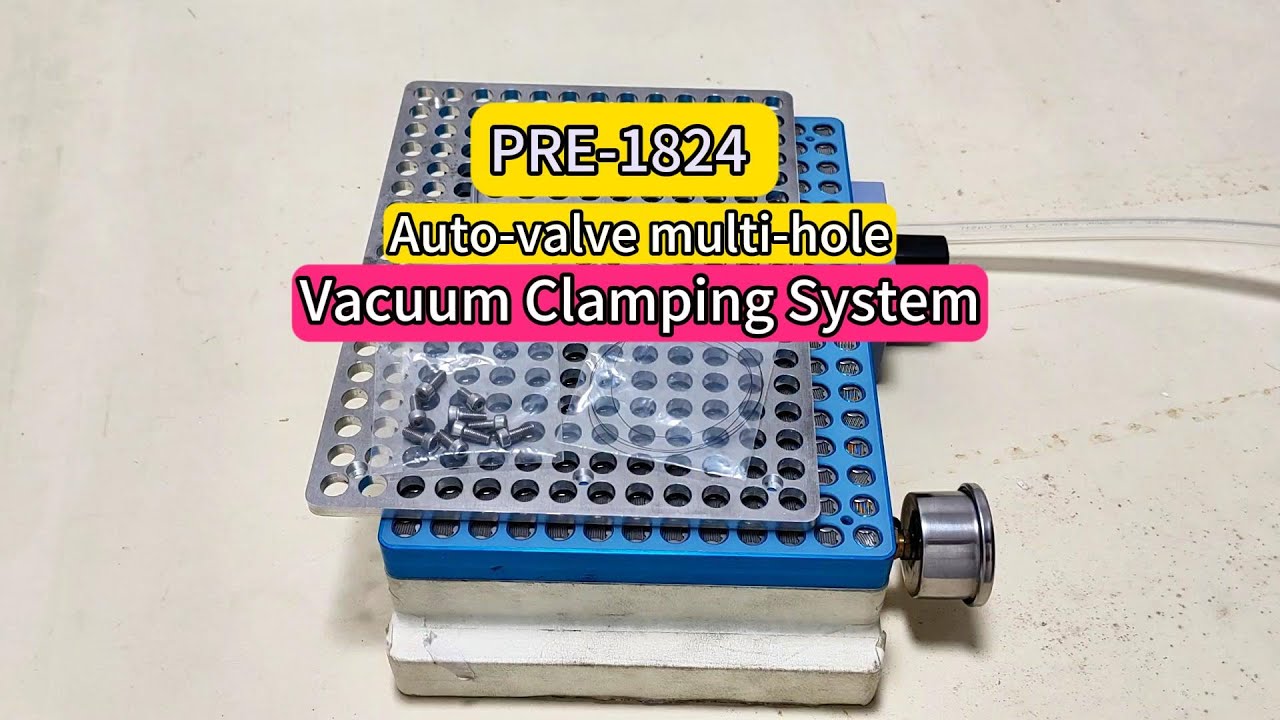 PRE-1824 Auto-valve Multi-hole Vacuum Clamping System Demo