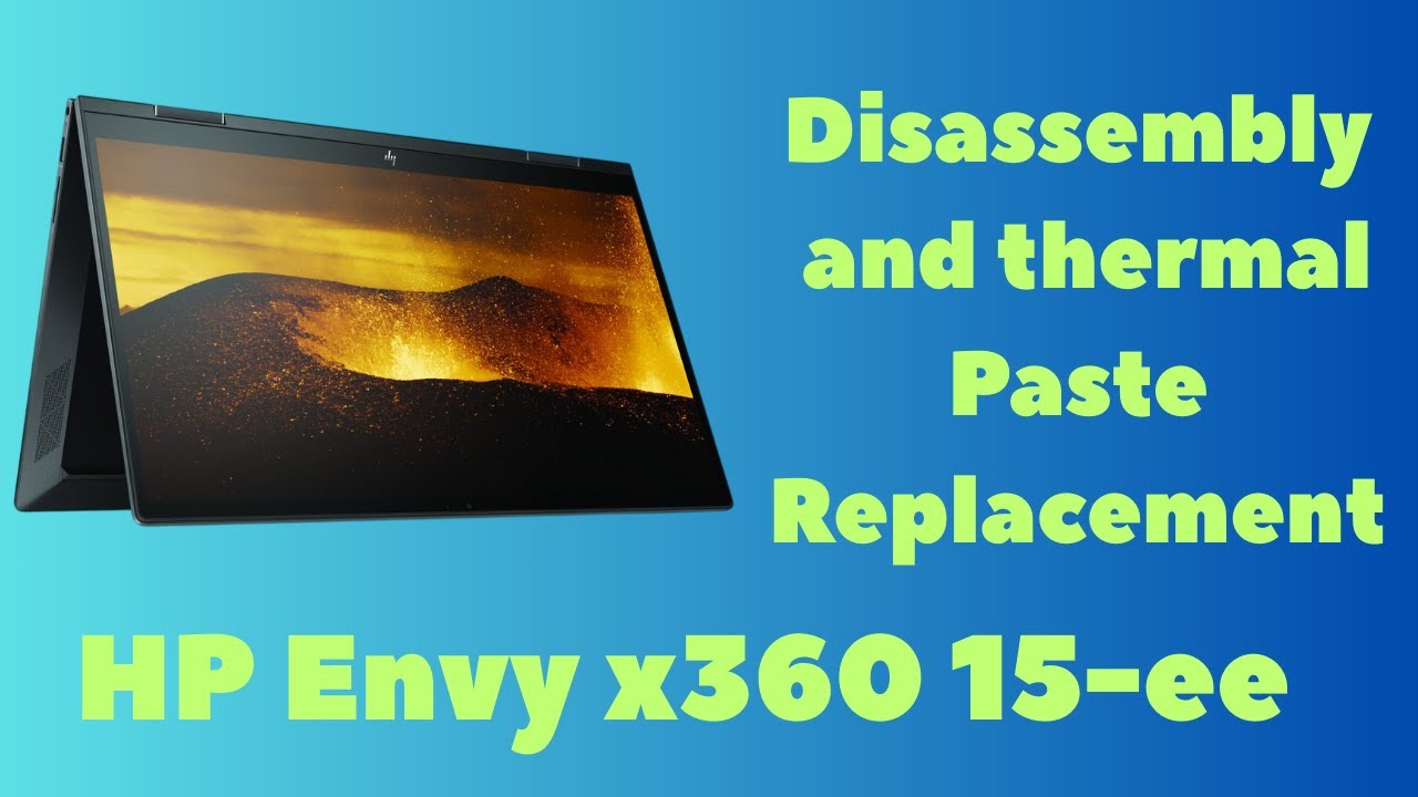 Disassembling the HP Envy x360 15-ee1093cl and replacing the thermal paste + Ram Upgrade
