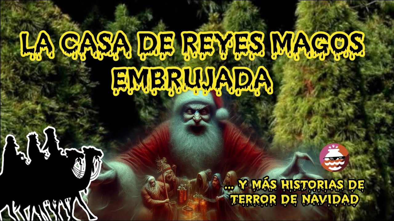 La Casa de Reyes Magos Embrujada - Especial Terror Navidad
