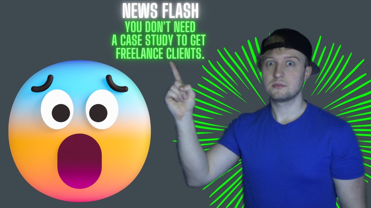 You Don't Need Case Studies To Get Clients (2022)