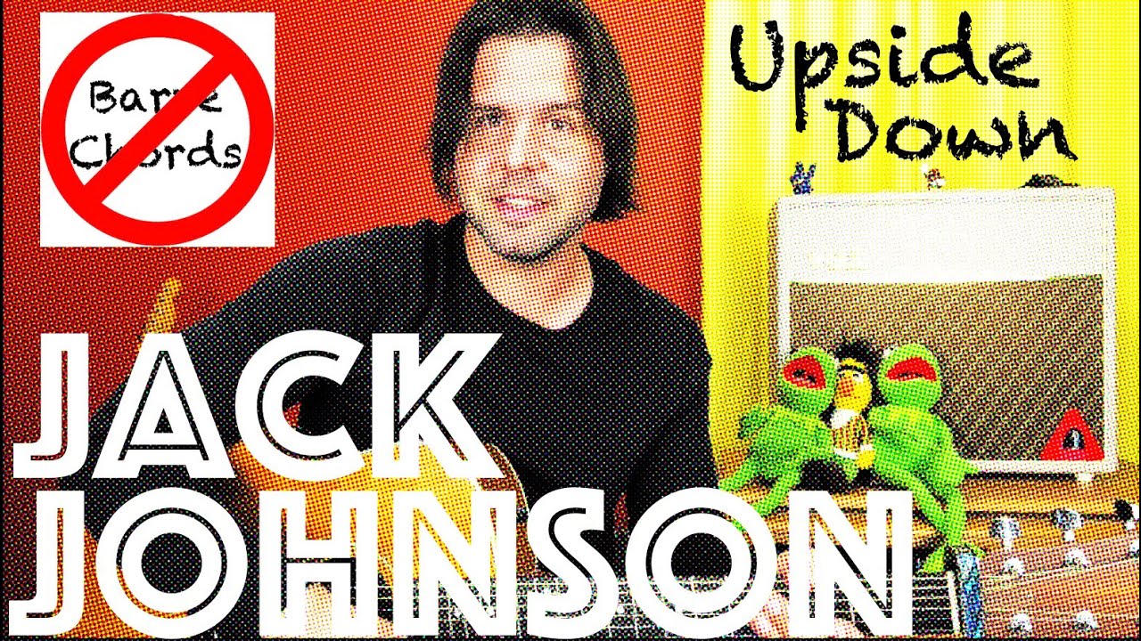 Guitar Lesson: How To Play Upside Down by Jack Johnson - No Barre Chords Required!