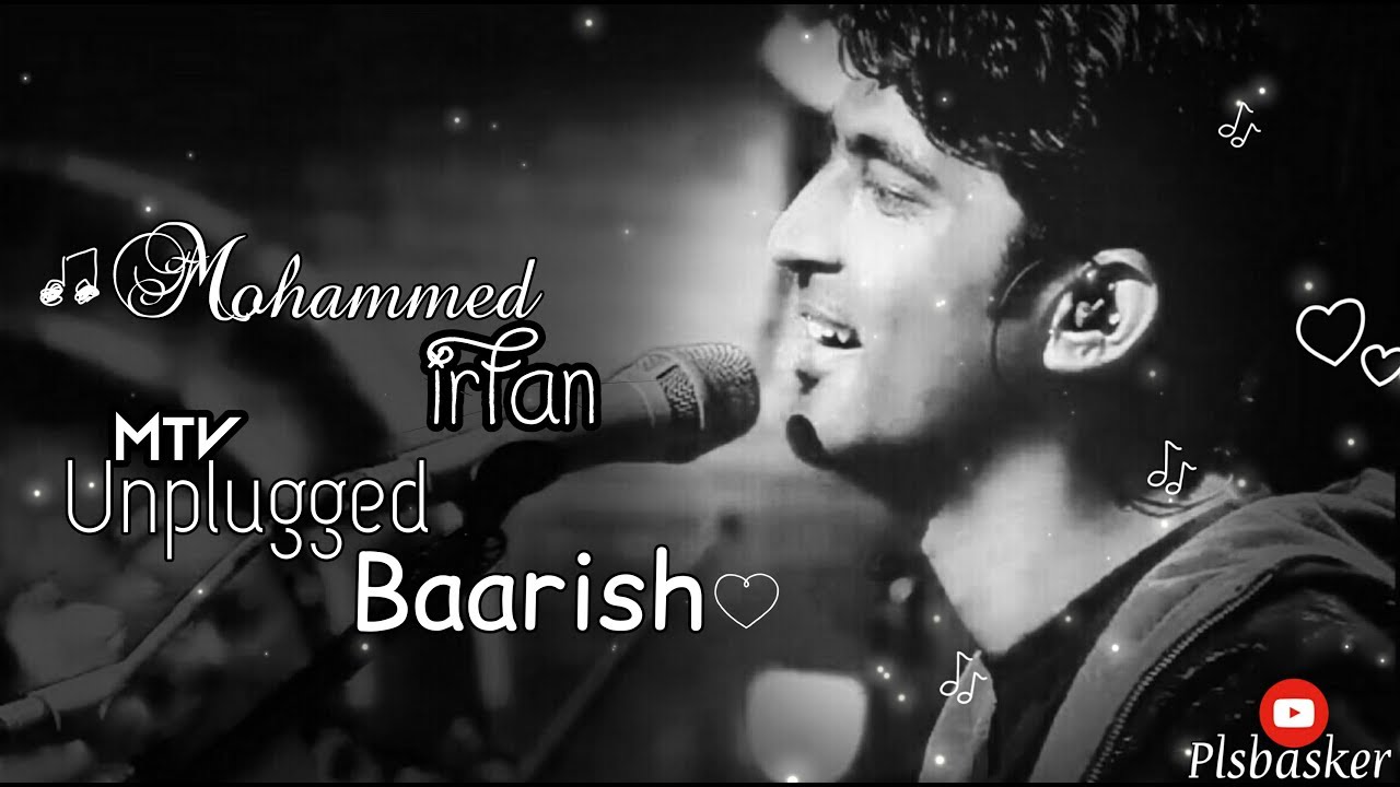 Baarish  - Mohammed irfan | baarish Mohammed irfan mtv unplugged | Mithoon | Baarish lyrics