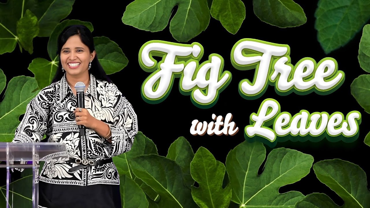 Fig Tree with Leaves (Full Msg) | Pastor Priya Abraham