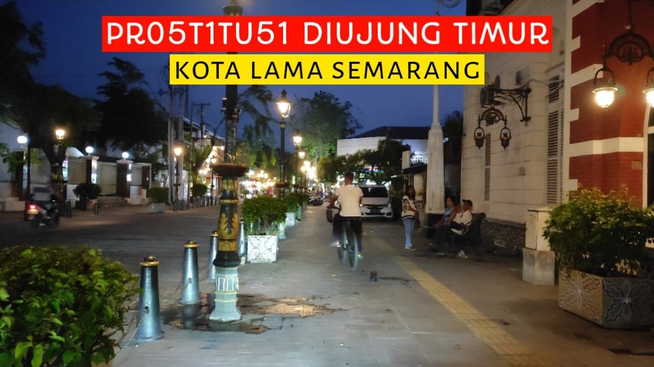 𝙎𝙀𝙈𝘼𝙍𝘼𝙉𝙂 ❗PrO5t1tu51 dipinggir timur kota lama semarang saat malam hari.
