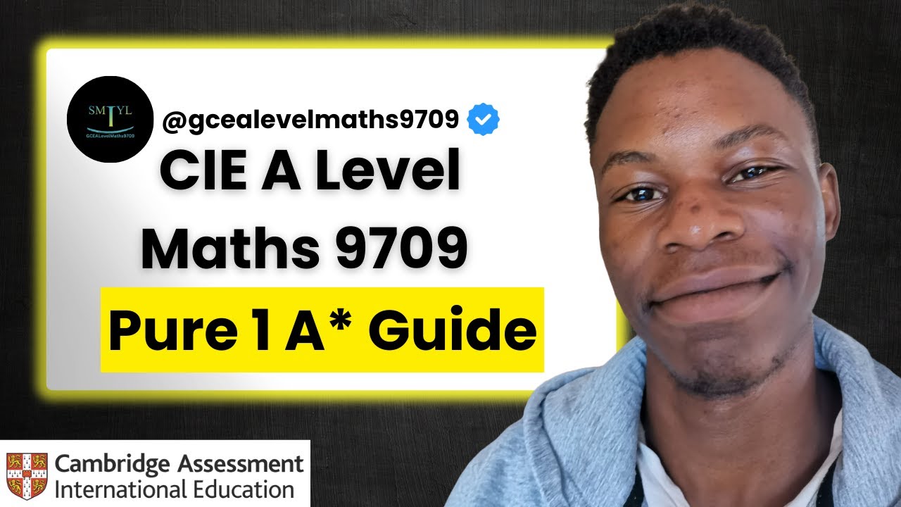 The Ultimate A* Guide to CIE A Level Maths 9709 Pure 1