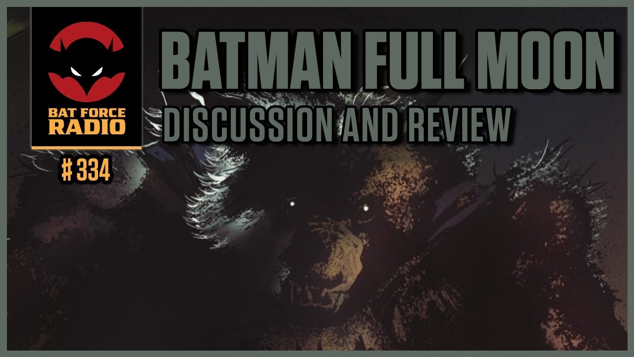 Ep # 334 Batman: Full Moon