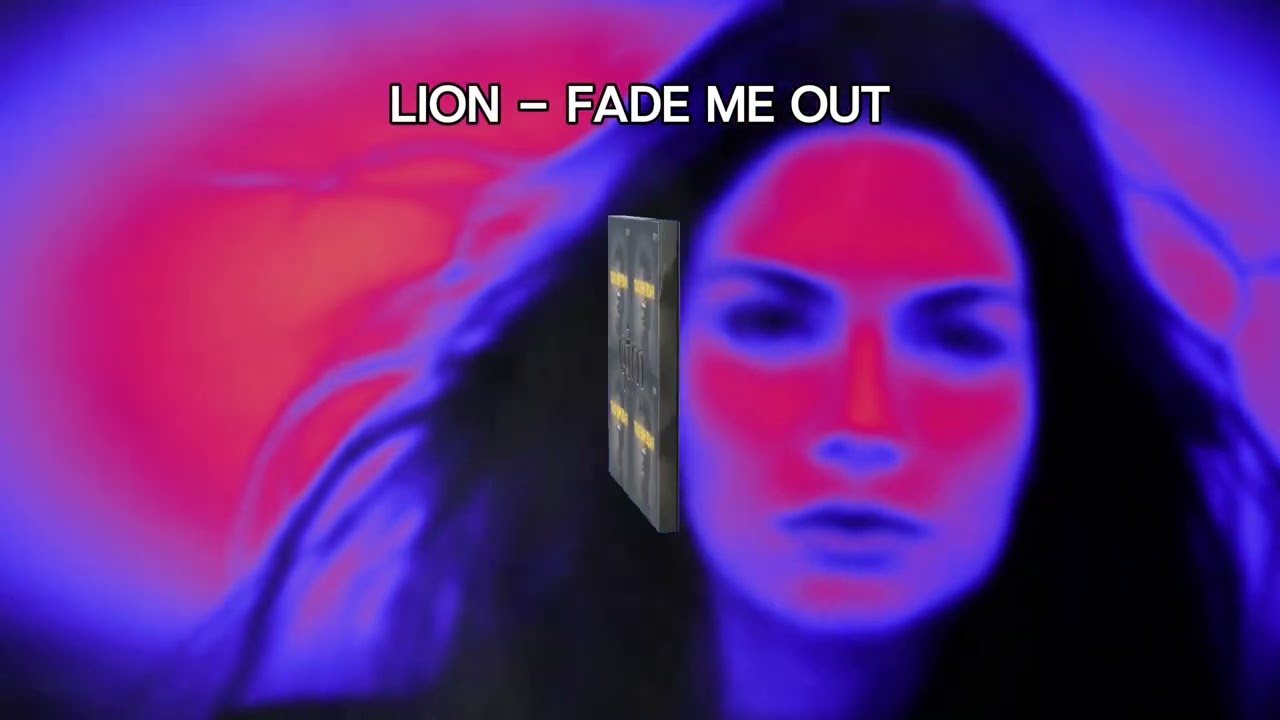 LION – Fade Me Out