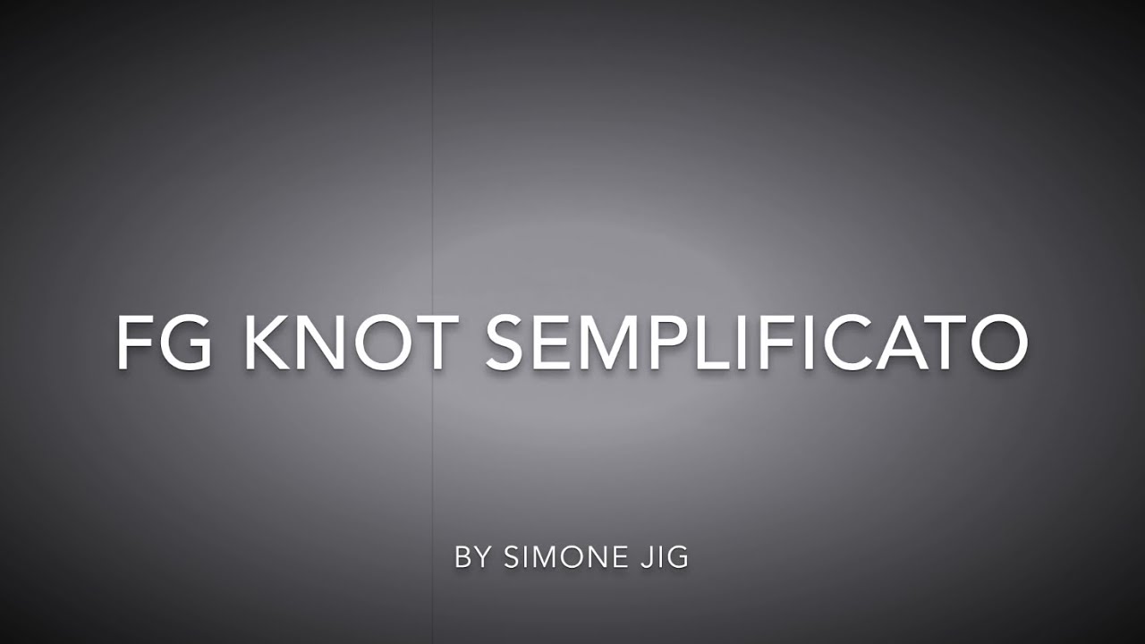 Nodo FG KNOT Semplificato