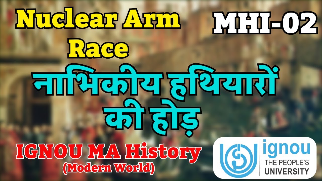 IGNOU MHI-02 | Nuclear Arms Race | Cold War Explained in Hindi #ignouhistory #ignou 