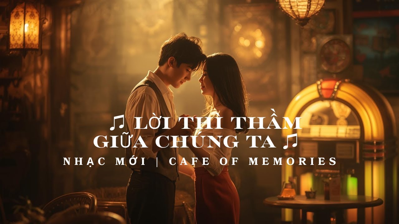 🎵Lời Thì Thầm Giữa Chúng Ta - Những Điều Không Nói Thành Lời | Cafe of Memories