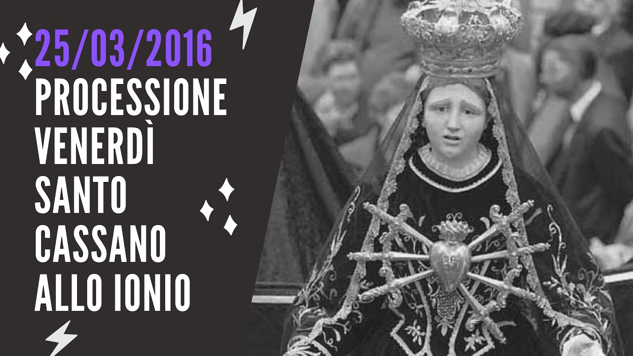 25/03/2016 Processione venerdì santo Cassano allo Ionio (sintesi)