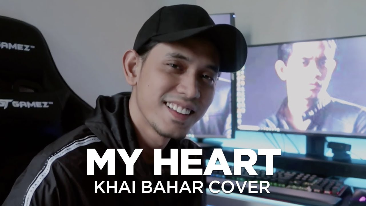 MY HEART (COVER BY KHAI BAHAR)