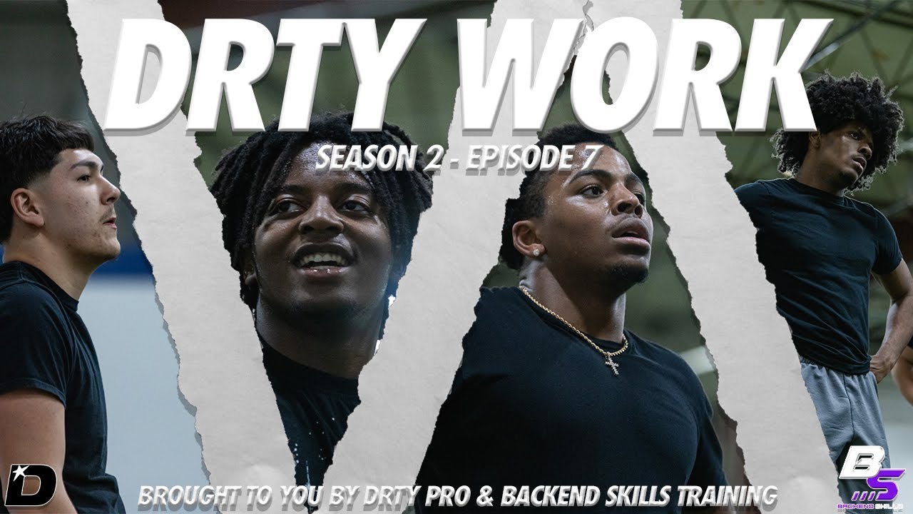 DRTY WORK // Season 2 Episode 7 with Backend Skillz Training