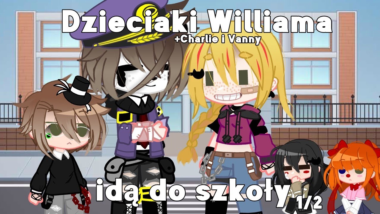 Dzieciaki Williama idą do szkoły|1/2||gacha fnaf|