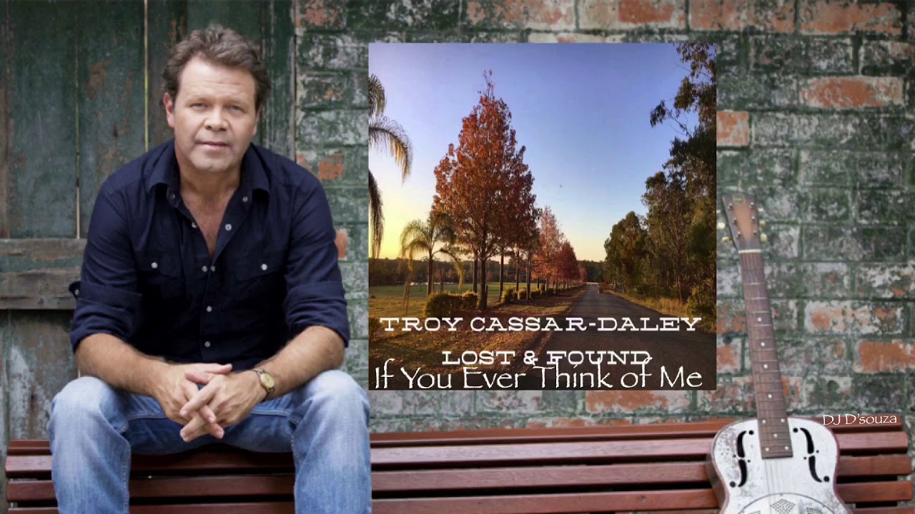 Troy Cassar-Daley - If You Ever Think of Me (2018)