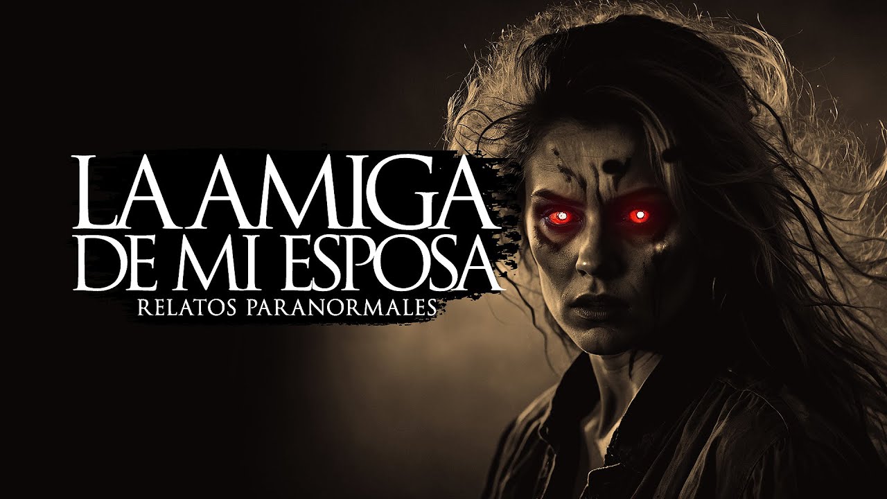 LA AMIGA DE MI ESPOSA (RELATOS DE TERROR Y BRUJERÍA)