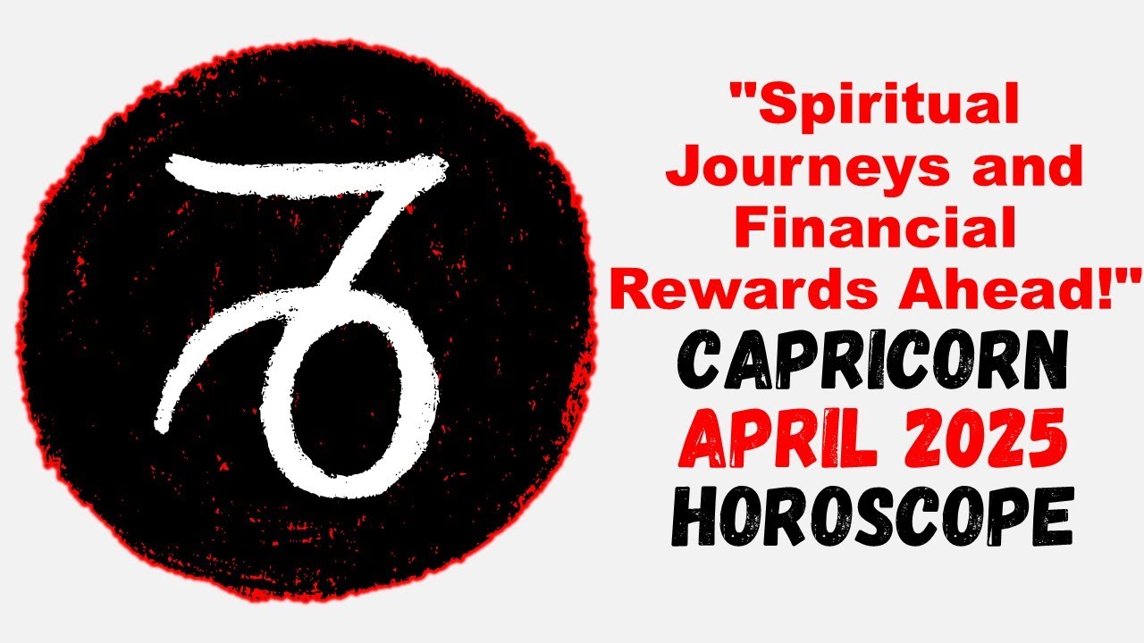 Capricorn April 2025 Horoscope #Capricorn