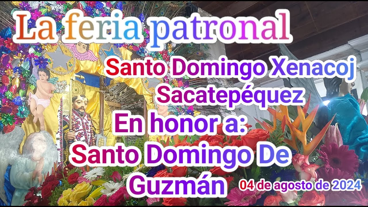 FERIA PATRONAL DE SANTO DOMINGO XENACOJ 2024