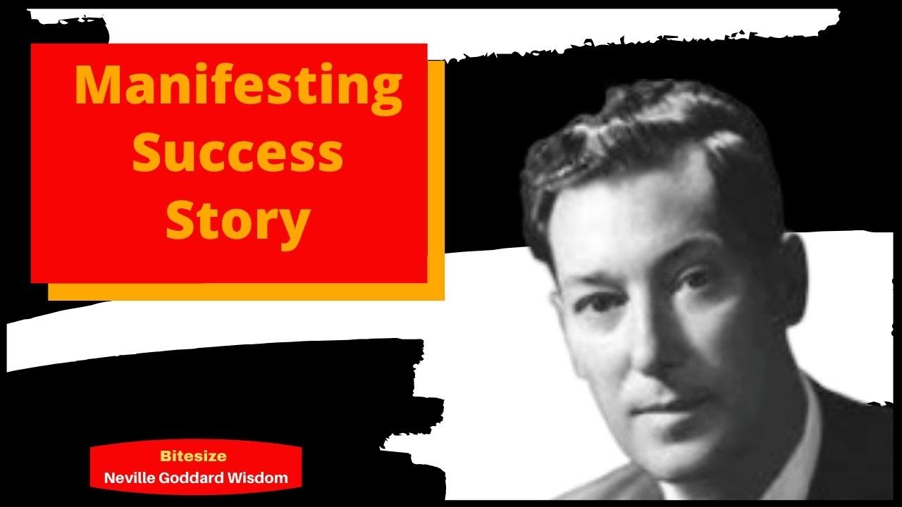 Neville Goddard - Manifesting Success Story!