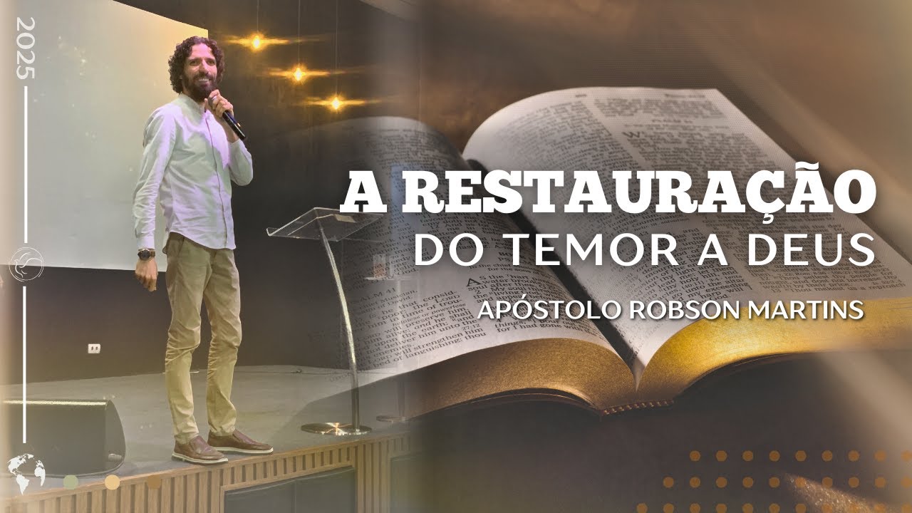 A restauração do temor a Deus - Robson Martins