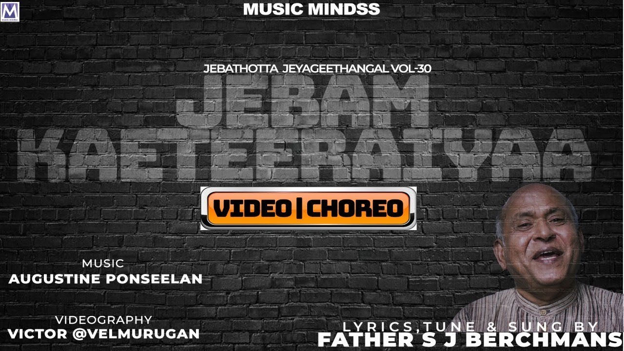Jebathotta Jeyageethangal Vol 30 | Jebam Kaeteeraiya | S J Berchmans | Top Gospel Hits| Music Mindss