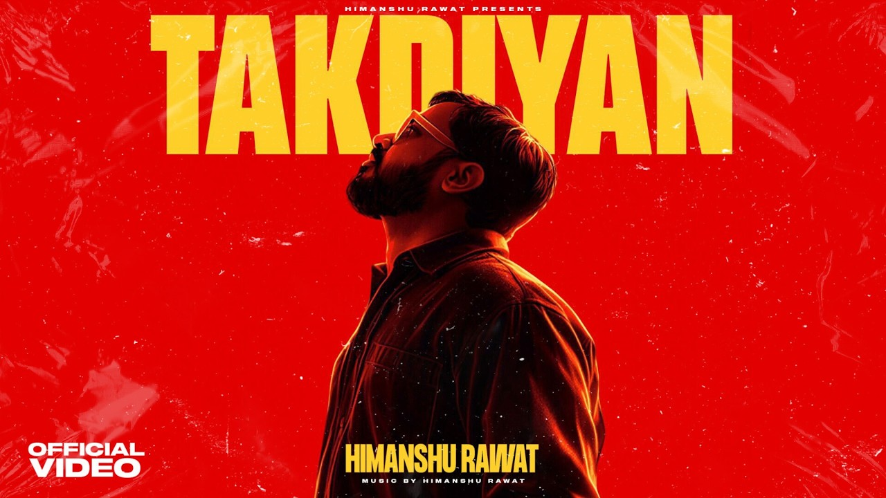Takdiyan (Official Music Video) | Punjabi Love Song | Himanshu Rawat