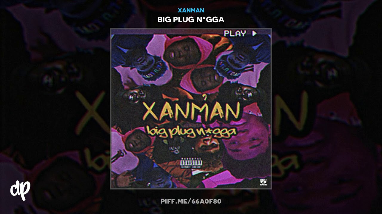 Xanman - On You [Big Plug N*gga]