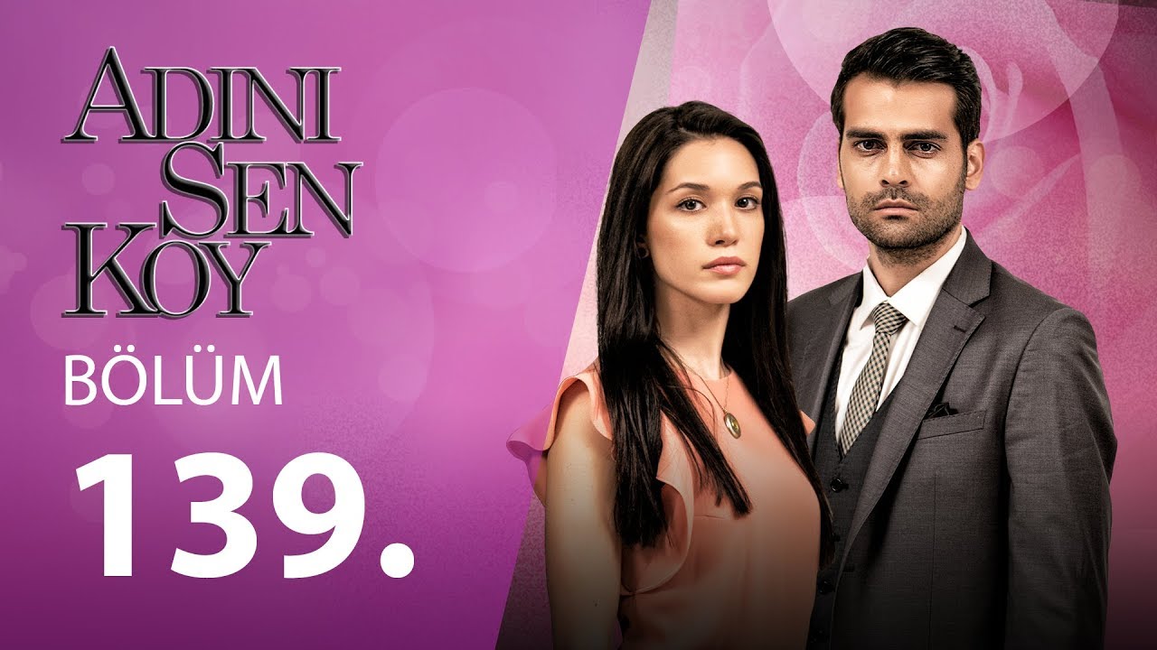 Adını Sen Koy Engelsiz 139.B&ouml;l&uuml;m