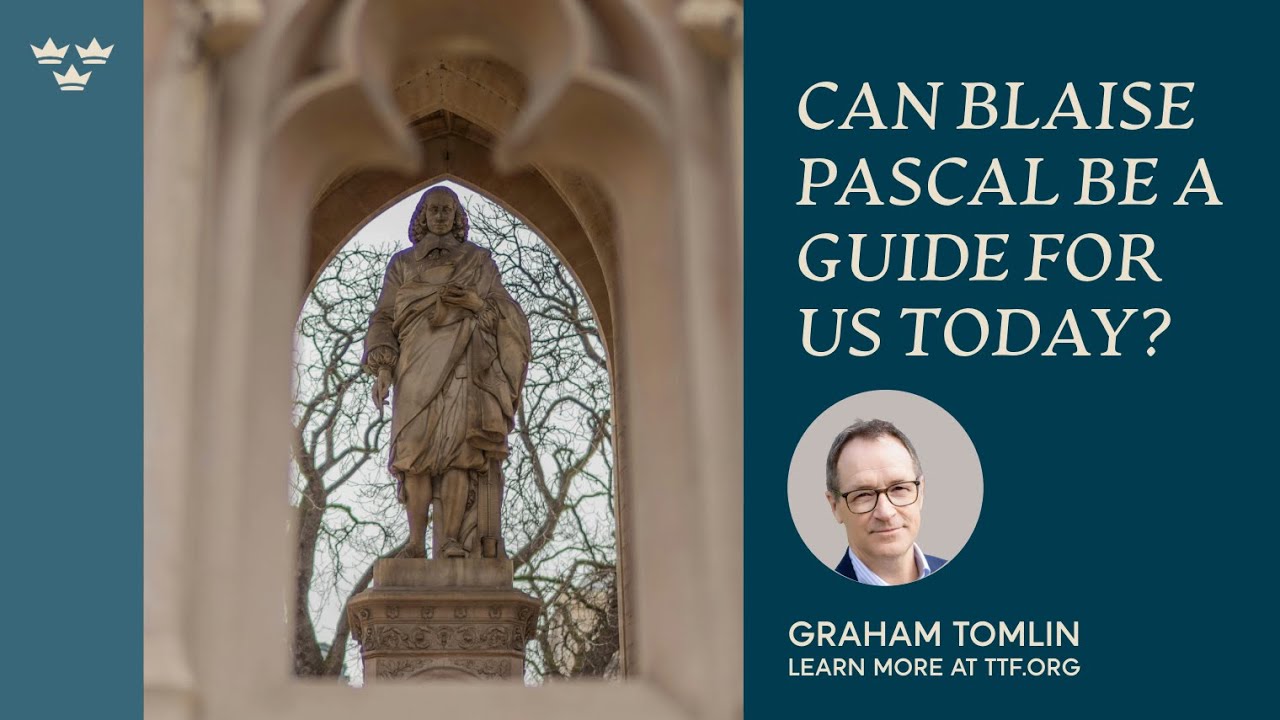 Can Blaise Pascal be a Guide for us Today? with Graham Tomlin