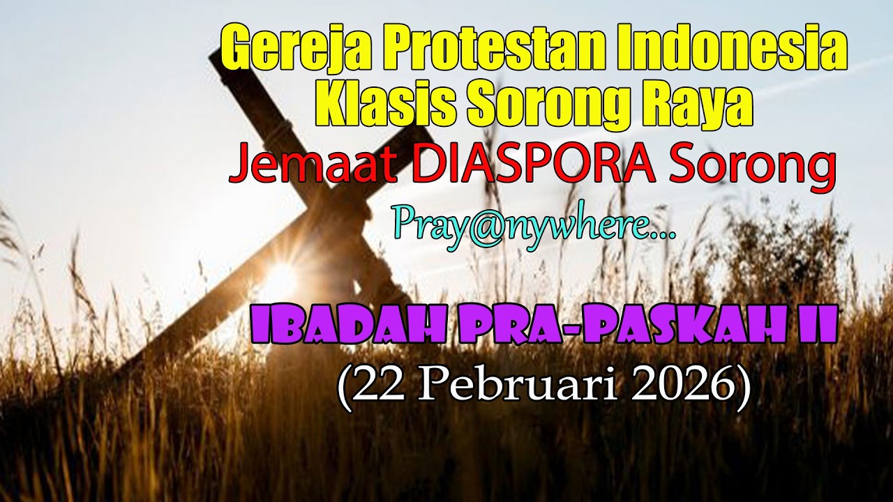 IBADAH PAGI MINGGU PRA PASKAH II (22 Pebruari 2026)...