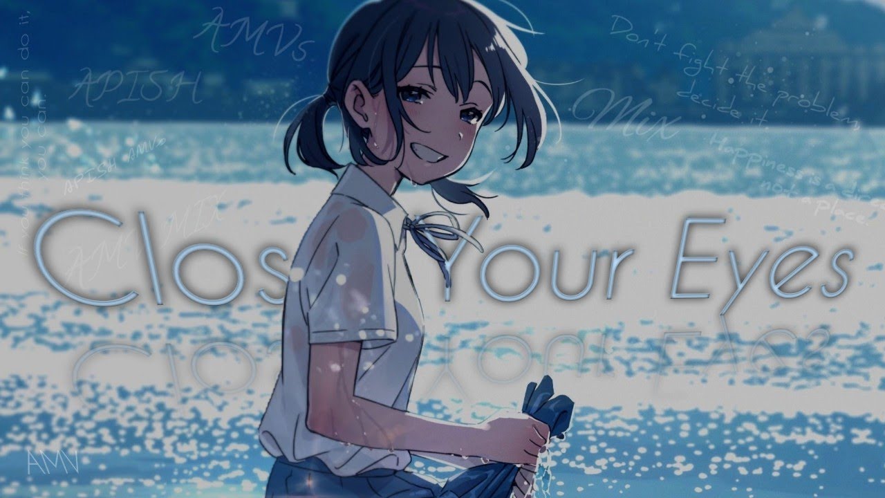 Close Your Eyes [ AMV ] - KSHMR X Tungevaag | Anime Mix