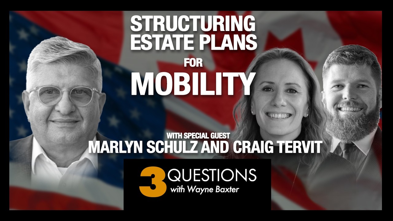 3 Questions Cross Border Families Should Ask About Structuring Estate Plans for Mobility in 2026