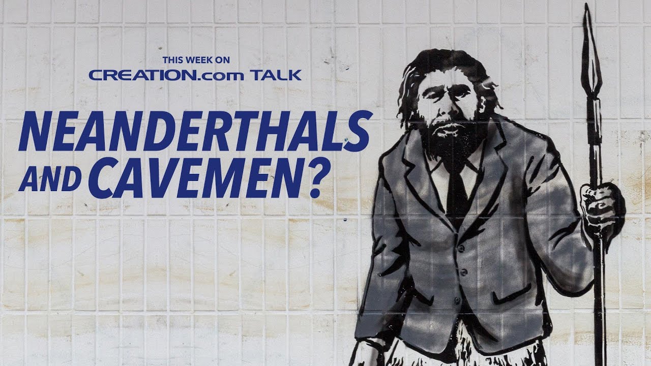 Neanderthals & Cavemen?