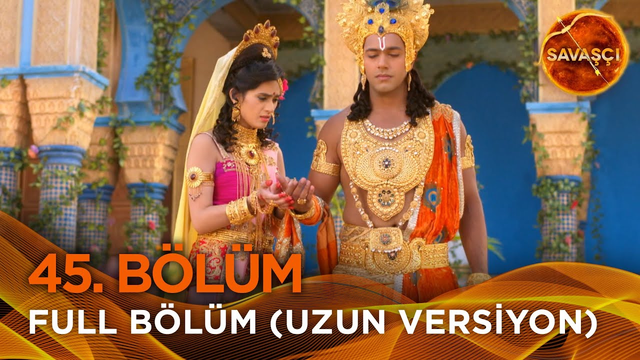 Savaşçı Hint Dizisi 45. Bölüm (Uzun Versiyon)