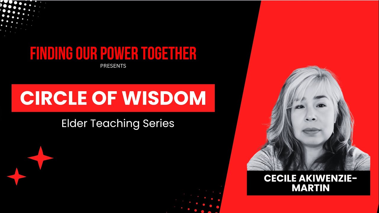 Circle of Wisdom with Cecile Akiwenzie