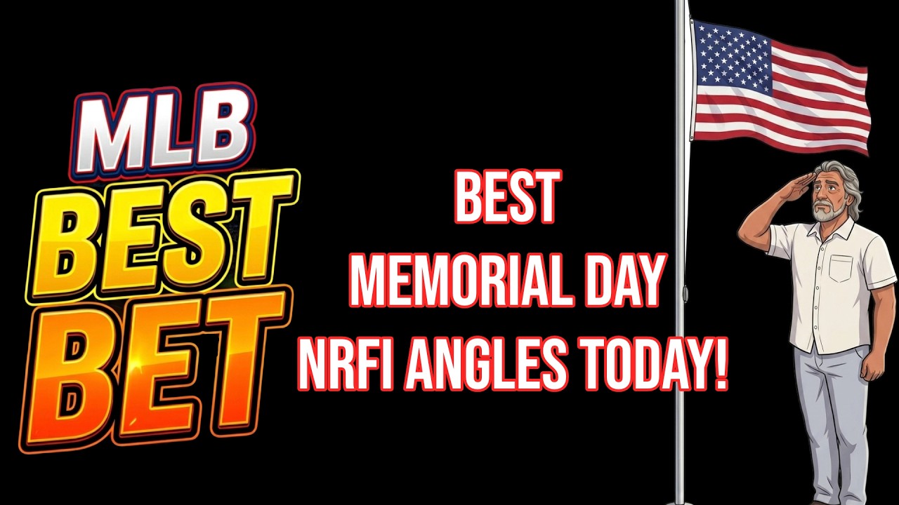 TODAY&rsquo;S Strongest NRFI Betting Spots | Memorial Day MLB Best Bets