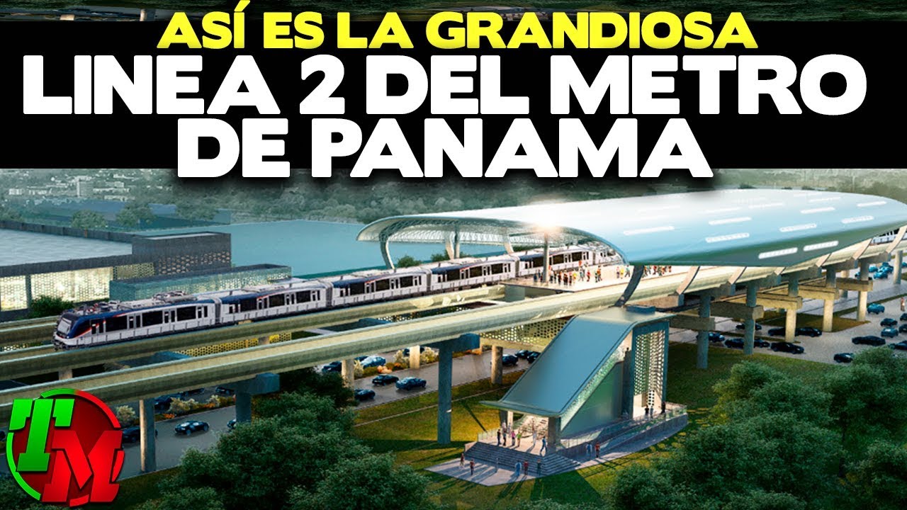 Así es la Grandiosa Linea 2 del Metro de Panamá
