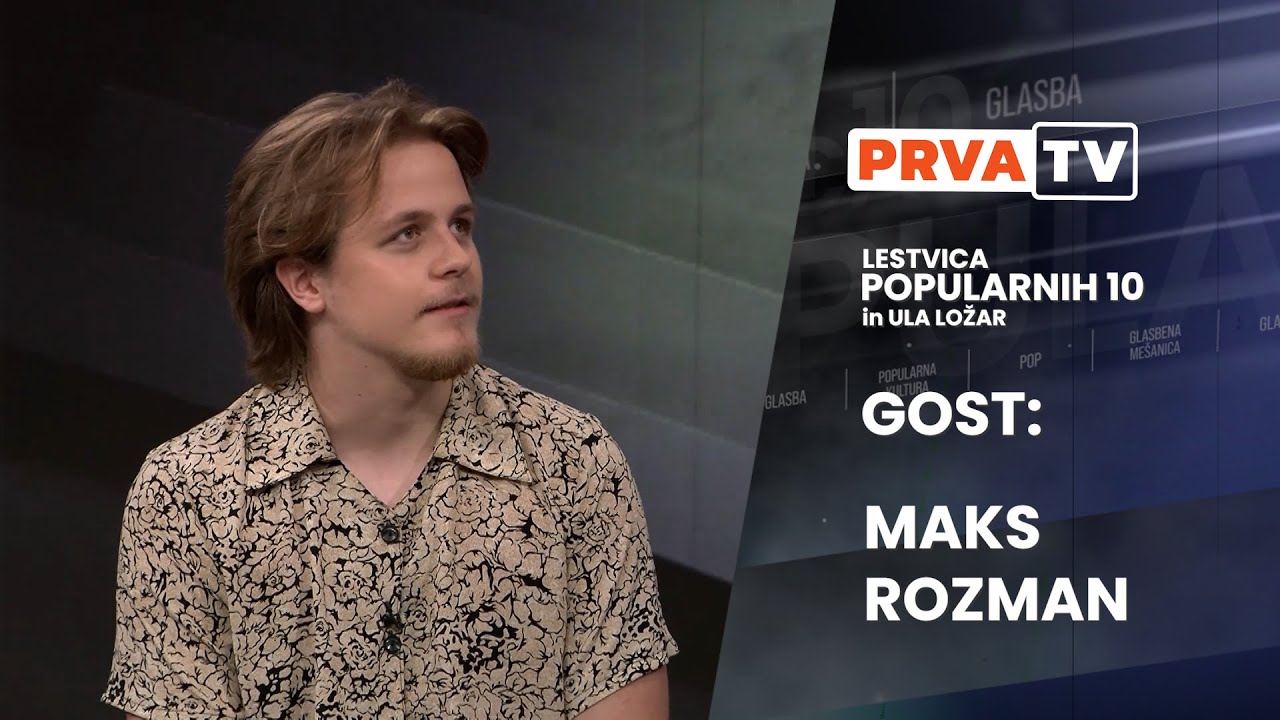 [LESTVICA POPULARNIH 10] 25.05.2024 Prva TV Gost: Maks Rozman