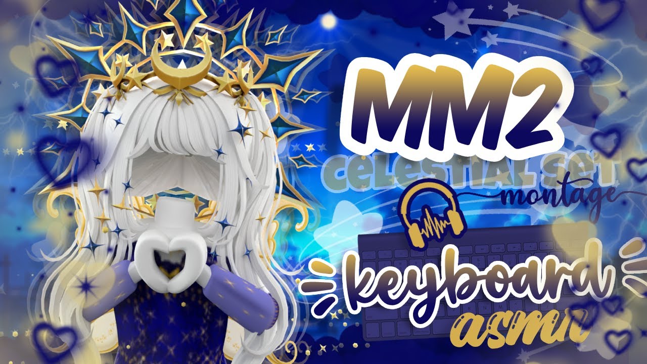 ˗ˏˋ MM2 Celestial set montage + Keyboard ASMR ! ✧.* ˊˎ-  !Roblox Murder Mystery 2!