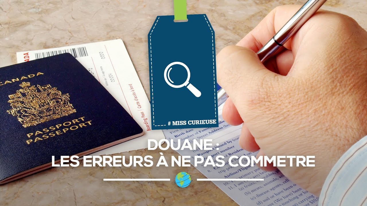 Douane : Les erreurs &agrave; ne pas commettre