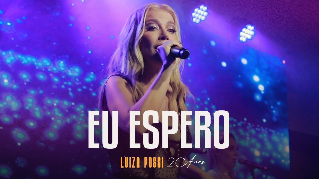 Eu espero - Luiza Possi 20 anos