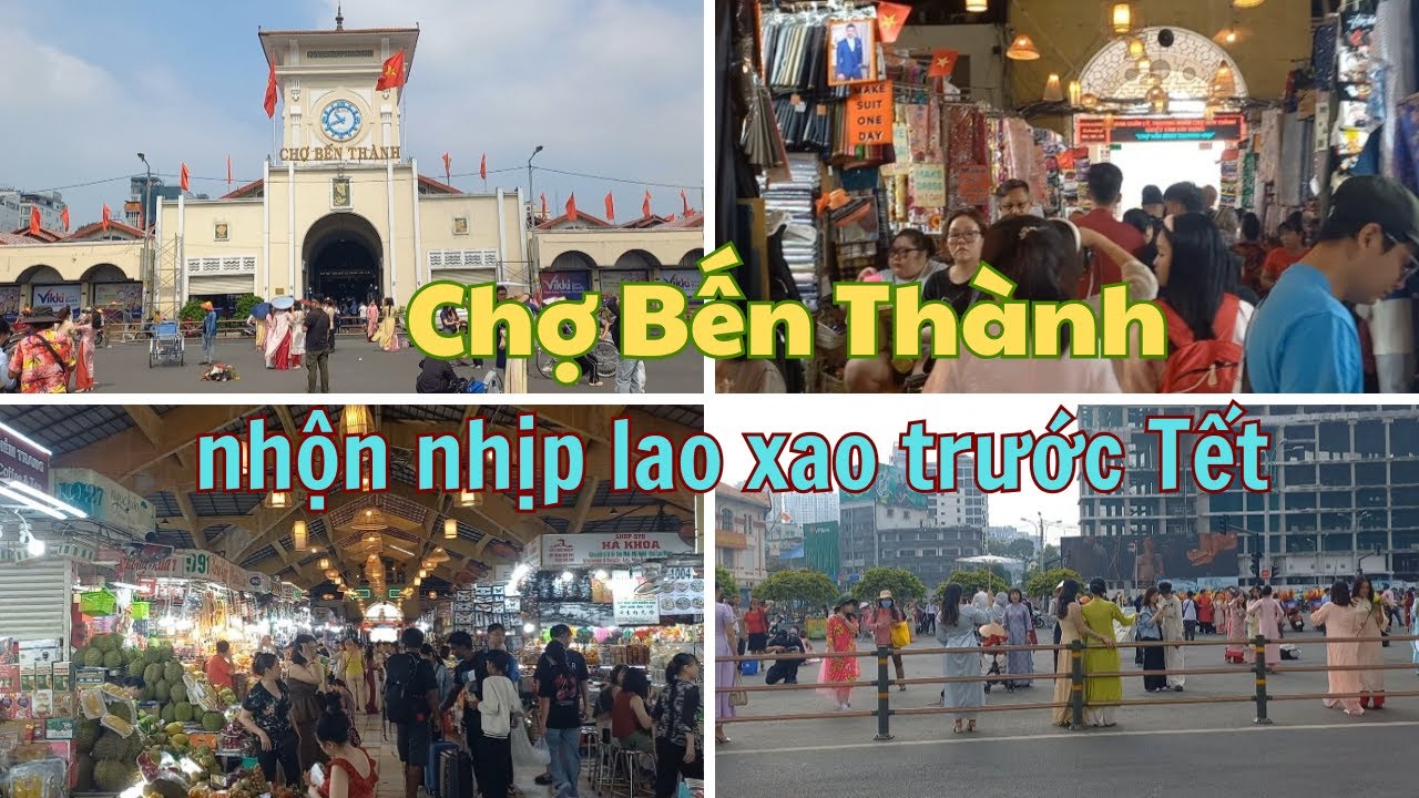 CHỢ BẾN THÀNH SÀI GÒN ĐÔNG ĐÚC KHÁCH DU LỊCH MUA SẮM NHỮNG NGÀY GẦN TẾT
