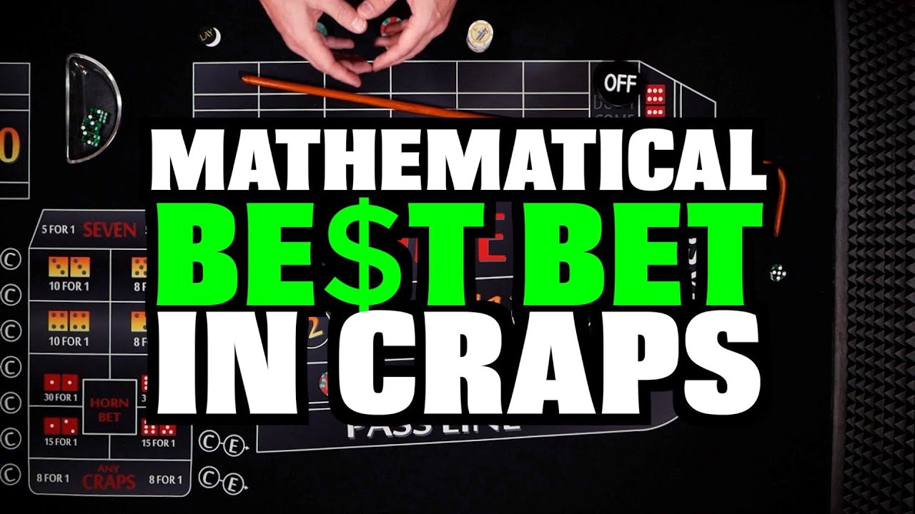 Mathematical Best way to Play Craps