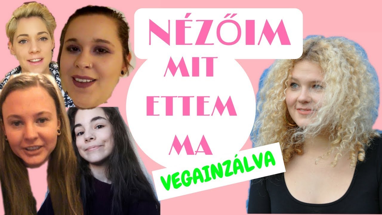 NÉZŐIM Mit ettem ma VEGANIZÁLVA!
