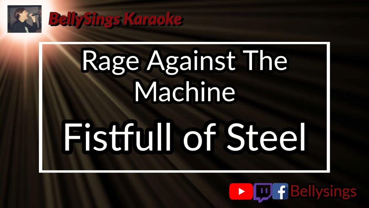 Rage Against The Machine - Fistful Of Steel (Karaoke)