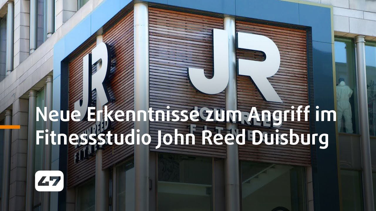 STUDIO 47 .live | NEUE ERKENNTNISSE ZUM ANGRIFF IM DUISBURGER FITNESSSTUDIO JOHN REED