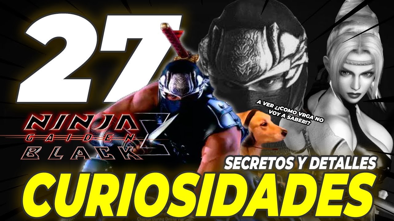 27 CURIOSIDADES ÉPICAS de Ninja Gaiden (Black y Sigma) QUE NO CONOCIAS | Punto de Control VJ